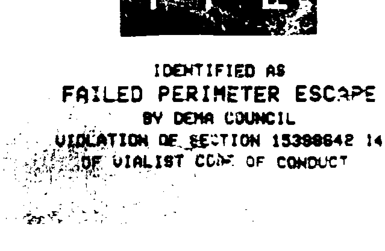Alt text: Low quality black and white scan of a paper badge. Image at top of badge is cut off, but is the band's former F P E logo. Badge reads: Identified as Failed Perimeter Escape by DEMA Council. Violation of section 1 5 3 9 8 6 4 2 14 of Vialist code of conduct.